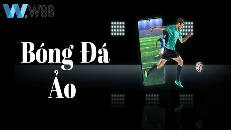Bóng đá ảo là gì? Chia sẻ cách chơi dễ thắng từ các chuyên gia Bóng đá ảo là gì? Chia sẻ cách chơi dễ thắng từ các chuyên gia