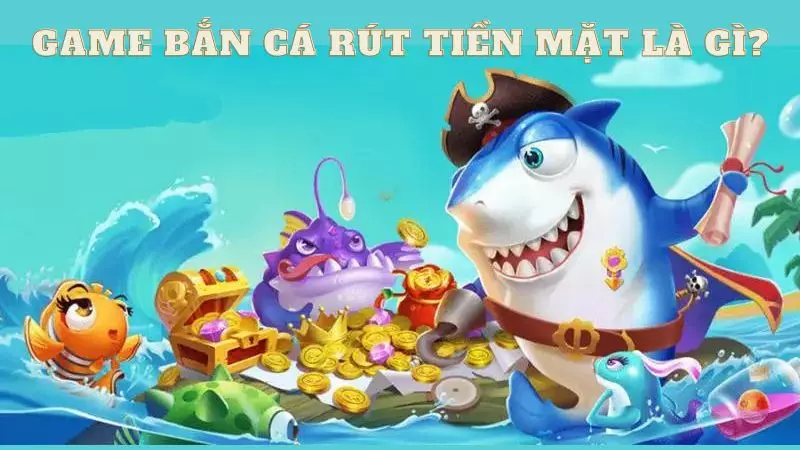 Thế Giới Giải Trí Với Game Bắn Cá Rút Tiền Mặt Cùng W88